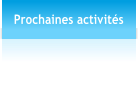 Prochaines activits